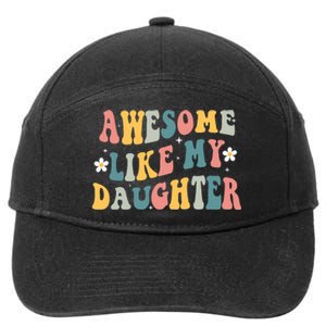 Awesome Like My Daughter Funny Mothers Fathers Day Mom Dad 7-Panel Snapback Hat