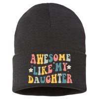 Awesome Like My Daughter Funny Mothers Fathers Day Mom Dad Sustainable Knit Beanie