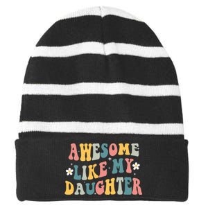 Awesome Like My Daughter Funny Mothers Fathers Day Mom Dad Striped Beanie with Solid Band