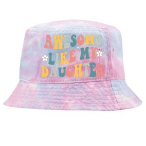 Awesome Like My Daughter Funny Mothers Fathers Day Mom Dad Tie-Dyed Bucket Hat