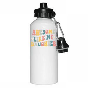 Awesome Like My Daughter Funny Mothers Fathers Day Mom Dad Aluminum Water Bottle