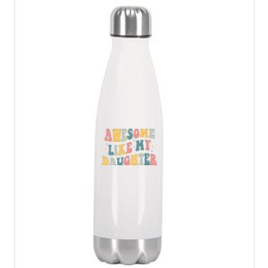 Awesome Like My Daughter Funny Mothers Fathers Day Mom Dad Stainless Steel Insulated Water Bottle