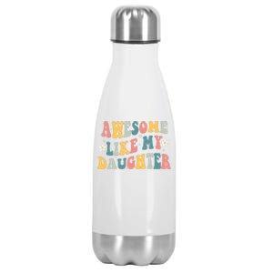 Awesome Like My Daughter Funny Mothers Fathers Day Mom Dad Stainless Steel Insulated Water Bottle