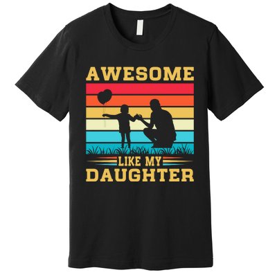 Awesome Like My Daughter Vintage Premium T-Shirt