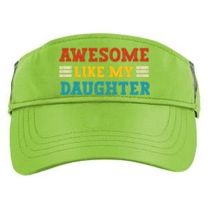 Awesome Like My Daughter Dad Of Daughters Fathers Day Adult Drive Performance Visor