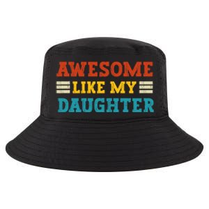 Awesome Like My Daughter Dad Of Daughters Fathers Day Cool Comfort Performance Bucket Hat