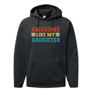 Awesome Like My Daughter Dad Of Daughters Fathers Day Performance Fleece Hoodie