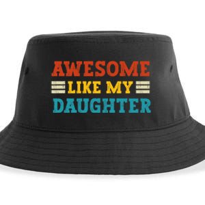 Awesome Like My Daughter Dad Of Daughters Fathers Day Sustainable Bucket Hat