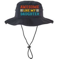 Awesome Like My Daughter Dad Of Daughters Fathers Day Legacy Cool Fit Booney Bucket Hat