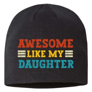 Awesome Like My Daughter Dad Of Daughters Fathers Day Sustainable Beanie