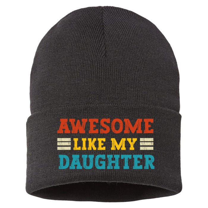 Awesome Like My Daughter Dad Of Daughters Fathers Day Sustainable Knit Beanie