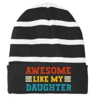 Awesome Like My Daughter Dad Of Daughters Fathers Day Striped Beanie with Solid Band