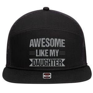 Awesome Like My Daughter Funny Mothers Fathers Day Mom Dad 7 Panel Mesh Trucker Snapback Hat