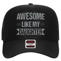 Awesome Like My Daughter Funny Mothers Fathers Day Mom Dad High Crown Mesh Back Trucker Hat