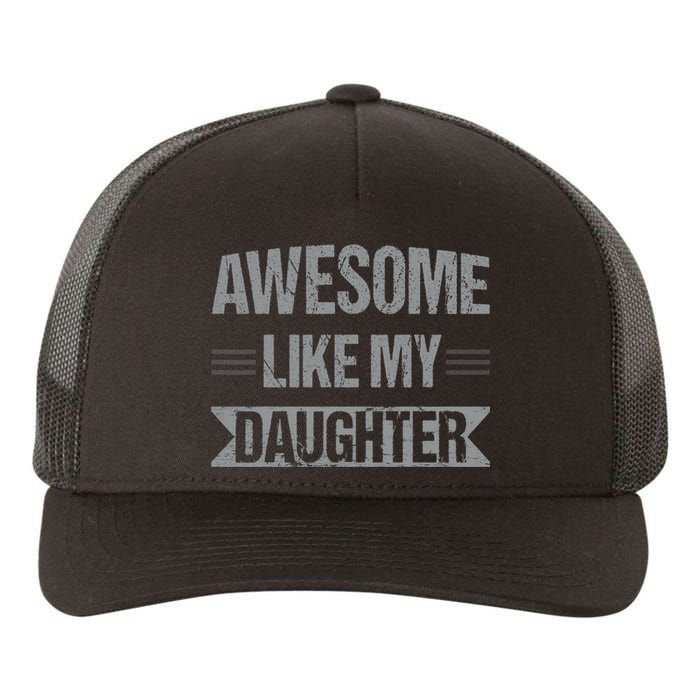 Awesome Like My Daughter Funny Mothers Fathers Day Mom Dad Yupoong Adult 5-Panel Trucker Hat