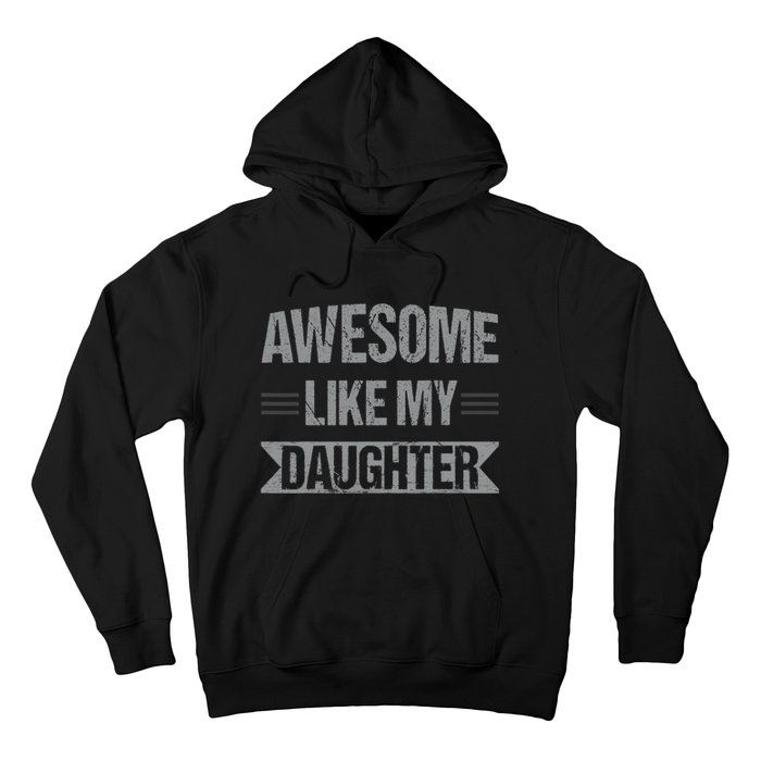 Awesome Like My Daughter Funny Mothers Fathers Day Mom Dad Hoodie