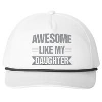 Awesome Like My Daughter Funny Mothers Fathers Day Mom Dad Snapback Five-Panel Rope Hat