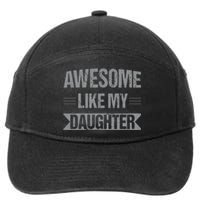 Awesome Like My Daughter Funny Mothers Fathers Day Mom Dad 7-Panel Snapback Hat