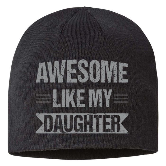 Awesome Like My Daughter Funny Mothers Fathers Day Mom Dad Sustainable Beanie