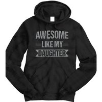 Awesome Like My Daughter Funny Mothers Fathers Day Mom Dad Tie Dye Hoodie