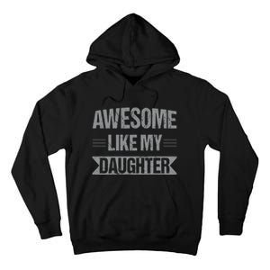 Awesome Like My Daughter Funny Mothers Fathers Day Mom Dad Tall Hoodie