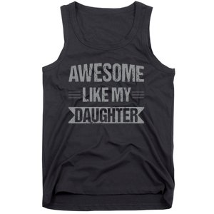 Awesome Like My Daughter Funny Mothers Fathers Day Mom Dad Tank Top