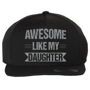 Awesome Like My Daughter Funny Mothers Fathers Day Mom Dad Wool Snapback Cap