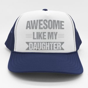 Awesome Like My Daughter Funny Mothers Fathers Day Mom Dad Trucker Hat