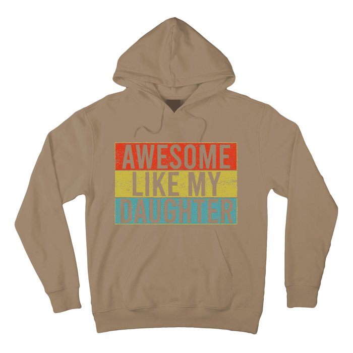 Awesome Like My Daughter Funny Dad FatherS Day Vintage Hoodie