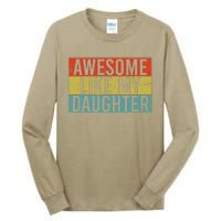 Awesome Like My Daughter Funny Dad FatherS Day Vintage Tall Long Sleeve T-Shirt