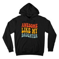 Awesome Like My Daughter Funny Mothers Fathers Day Mom Dad Hoodie