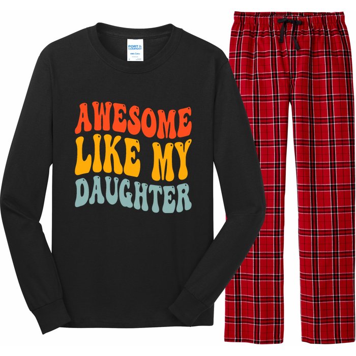 Awesome Like My Daughter Funny Mothers Fathers Day Mom Dad Long Sleeve Pajama Set