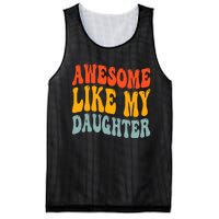 Awesome Like My Daughter Funny Mothers Fathers Day Mom Dad Mesh Reversible Basketball Jersey Tank