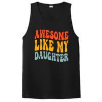 Awesome Like My Daughter Funny Mothers Fathers Day Mom Dad PosiCharge Competitor Tank