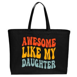 Awesome Like My Daughter Funny Mothers Fathers Day Mom Dad Cotton Canvas Jumbo Tote