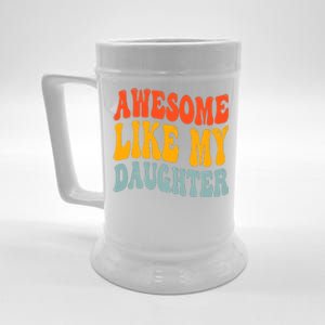 Awesome Like My Daughter Funny Mothers Fathers Day Mom Dad Beer Stein