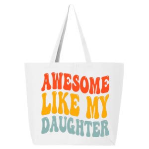 Awesome Like My Daughter Funny Mothers Fathers Day Mom Dad 25L Jumbo Tote