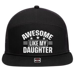 Awesome Like My Daughter FatherS Day Dad 7 Panel Mesh Trucker Snapback Hat