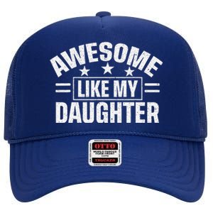 Awesome Like My Daughter FatherS Day Dad High Crown Mesh Back Trucker Hat