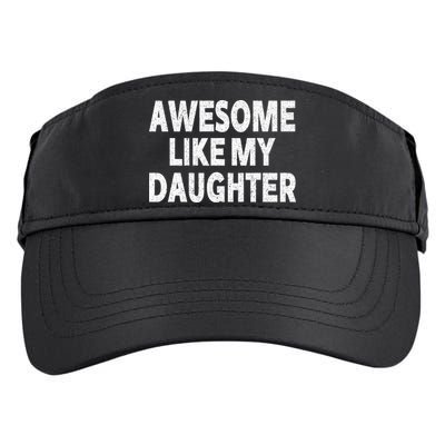 Awesome Like My Daughter Gifts Funny Fathers Day Dad Adult Drive Performance Visor