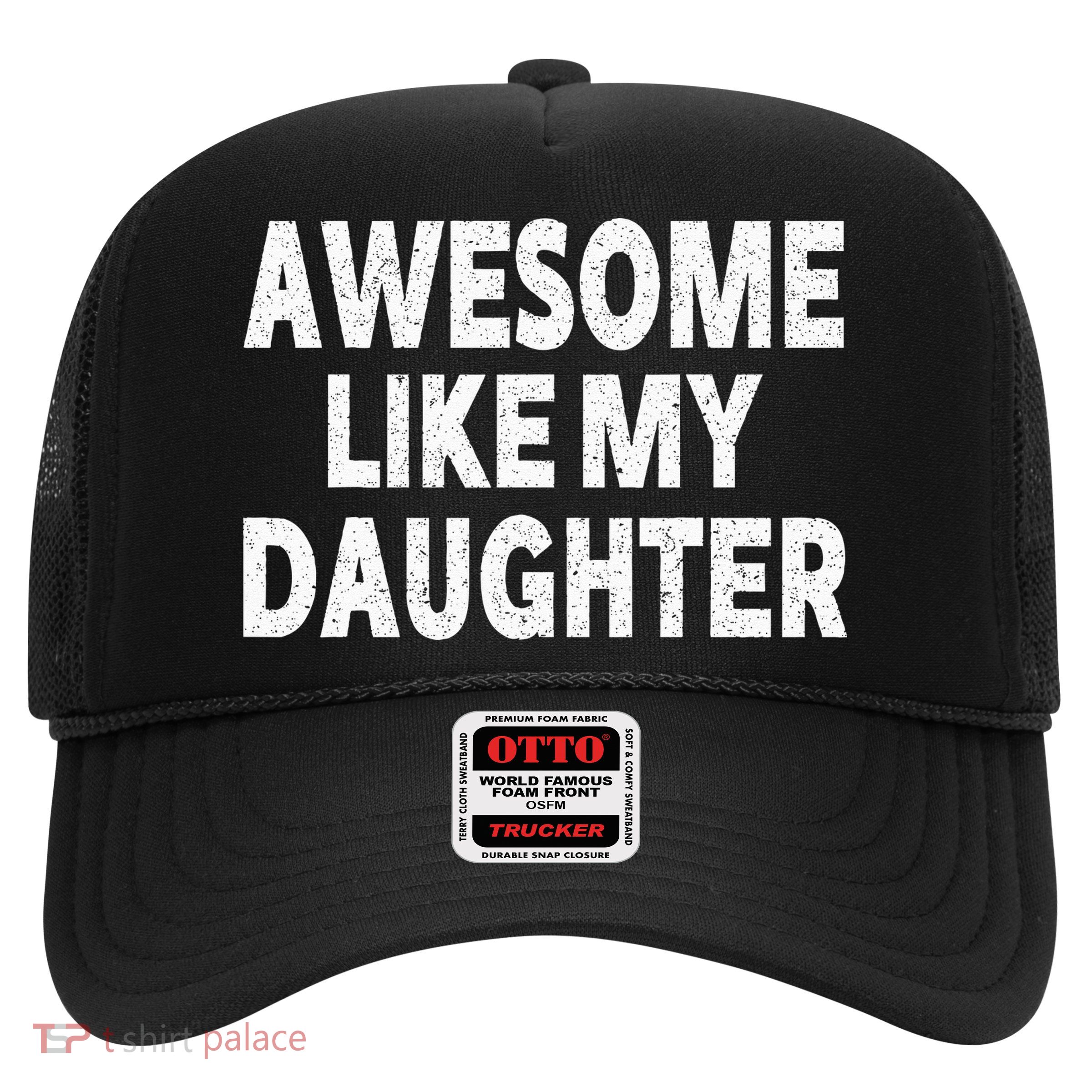 Awesome Like My Daughter Gifts Funny Fathers Day Dad Trucker Hat