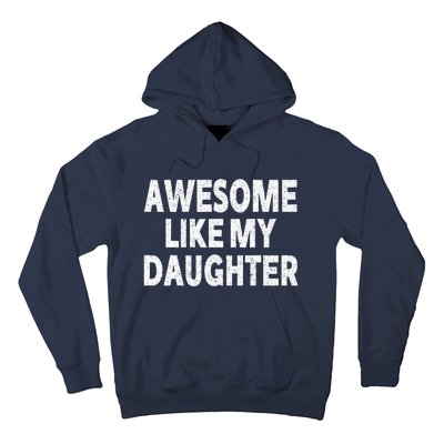 Awesome Like My Daughter Gifts Funny Fathers Day Dad Hoodie