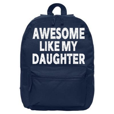 Awesome Like My Daughter Gifts Funny Fathers Day Dad 16 in Basic Backpack