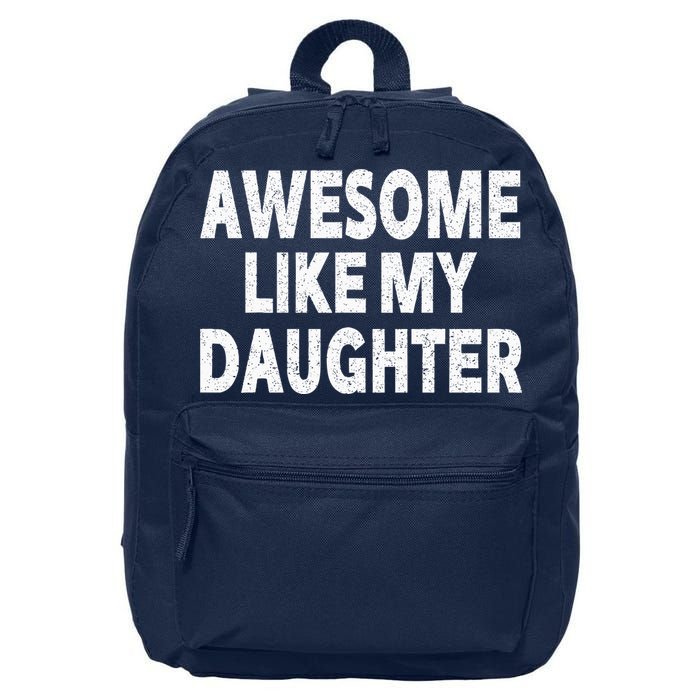 Awesome Like My Daughter Gifts Funny Fathers Day Dad 16 in Basic Backpack