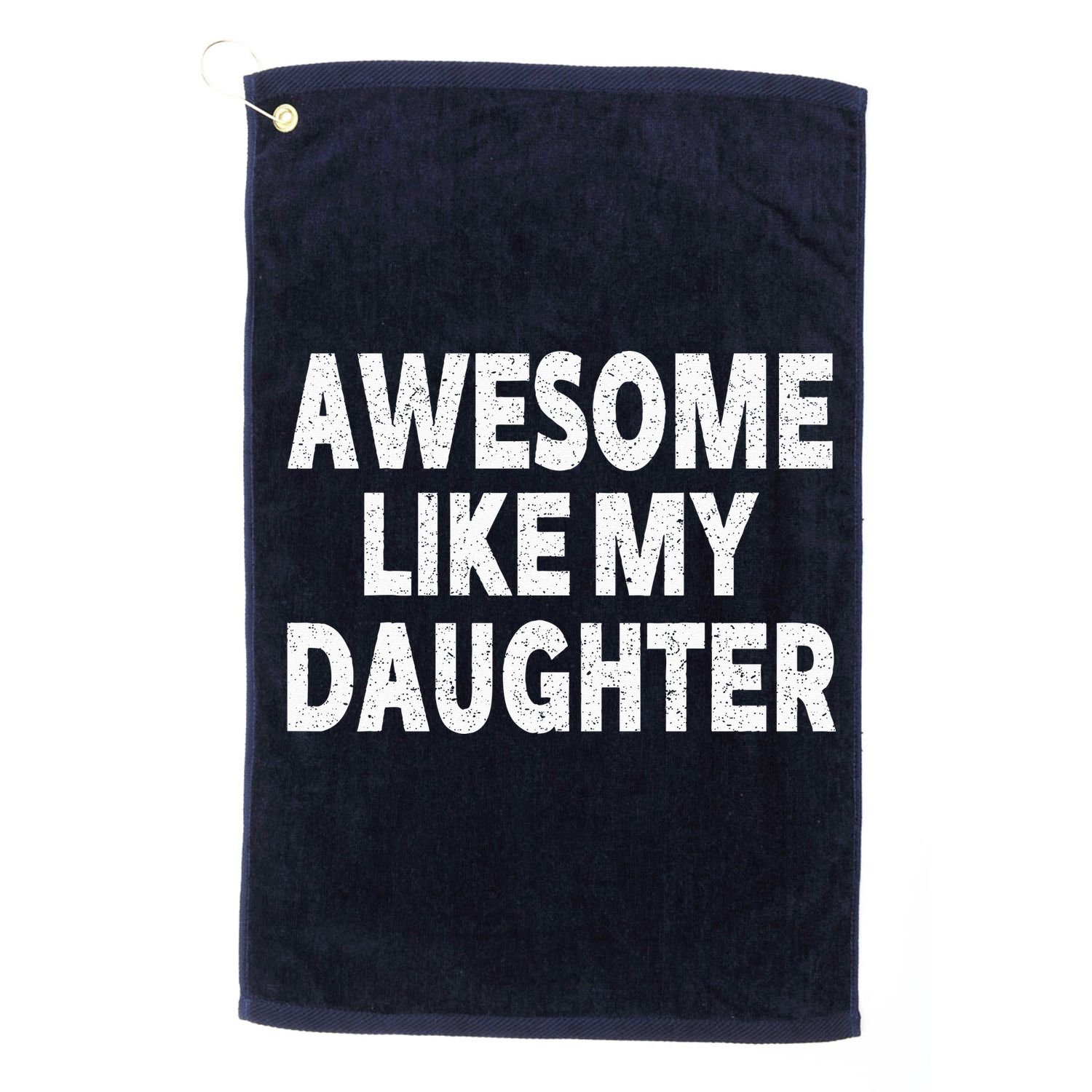Awesome Like My Daughter Gifts Funny Fathers Day Dad Golf Towel