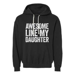 Awesome Like My Daughter Dad Fathers Day Garment-Dyed Fleece Hoodie