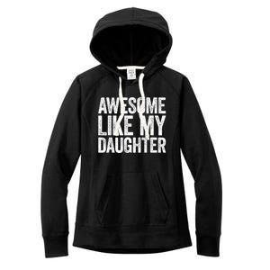 Awesome Like My Daughter Dad Fathers Day Women's Fleece Hoodie