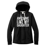 Awesome Like My Daughter Dad Fathers Day Women's Fleece Hoodie