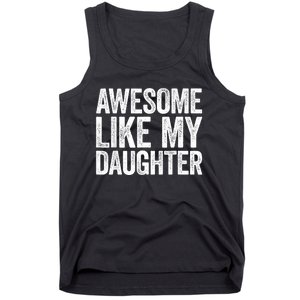 Awesome Like My Daughter Dad Fathers Day Tank Top