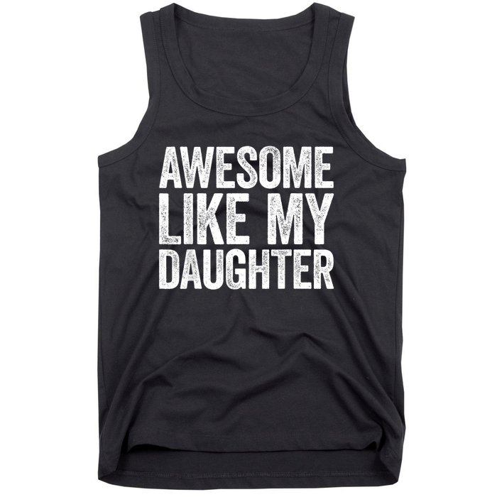 Awesome Like My Daughter Dad Fathers Day Tank Top